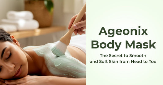 Ageonix Body Masks: The Secret to Smooth and Soft Skin from Head to Toe