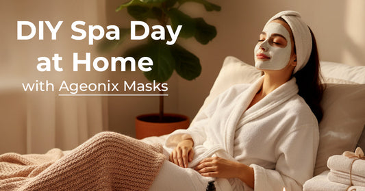 DIY Spa Day at Home with Ageonix Masks