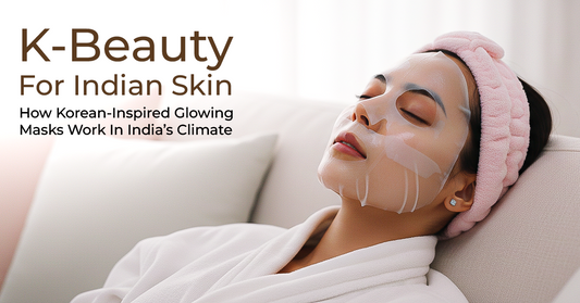 K-Beauty For Indian Skin: How Korean-Inspired Glowing Masks Work in India’s Climate